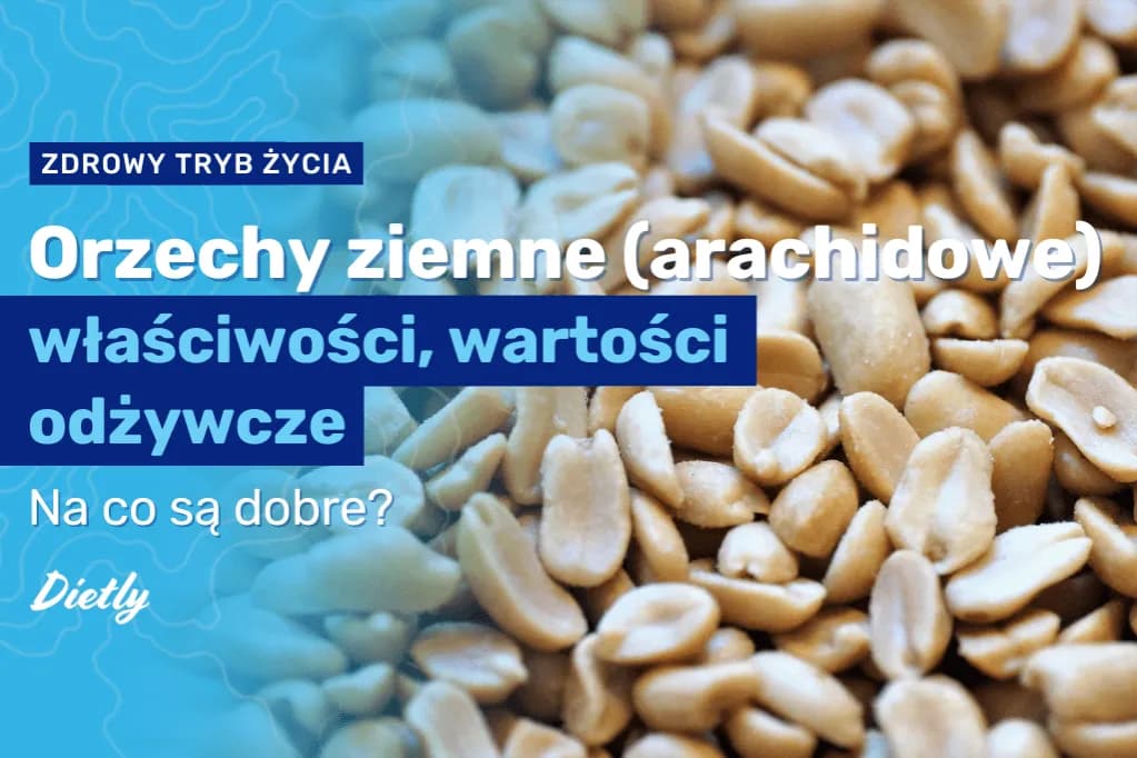 Ile kalorii mają orzeszki ziemne: fakty i wartości odżywcze w 2025